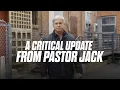 A Critical Update From Pastor Jack
