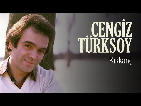 Download MP3 Cengiz Türksoy - Kıskanç (Official Audio)