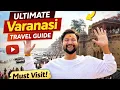 Varanasi Complete Guide 2026 Kashi Vishwanath Darshan Budget Itinerary Hotels Places to Visit