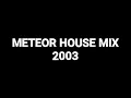 Lagu Meteor House Mix 2003
