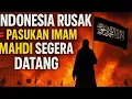 Download Lagu SEMAKIN RUSAK NEGERI INI, SEMAKIN DEKAT DATANGNYA IMAM MAHDI 