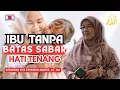 Biar Hati Tenang… Begini Cara Jadi Ibu yang Sabar Tanpa Batas | Ustadzah Siti Fathiyah