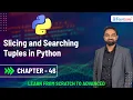 Slicing and Searching Tuples in Python Chapter 46