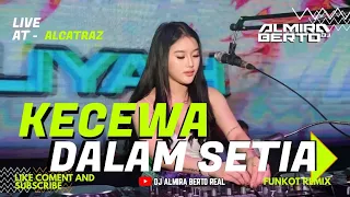 funkot kecewa dalam setia x lathi new revisi 2024 cover dj almira berto
