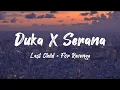 Download Lagu Last Child X For Revenge - Duka X Serana | Mashup (Lirik)