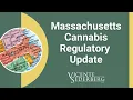 Massachusetts Cannabis Reform 2022 Regulatory Update