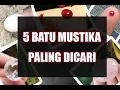 Download Lagu INILAH 5 Batu Mustika Paling Dicari Di Indonesia, No 5 Mencengangkan