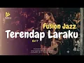 Lagu Terendap Laraku - Naff (Fusion Jazz)