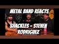 Download Lagu Metal Band Reacts to Shackles - Steven Rodriguez