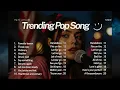 Download Lagu Trending Pop Songs 2025 💞 || Top Hits TikTok 2025 Playlist