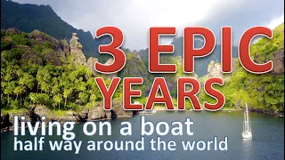3 EPIC years living on a boat and half way around the World Compilation / BEST from Sailing Aquarius