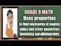 Uses properties to find measures of angles sides and other quantities involving parallelograms