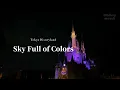 【40周年 花火】スカイ・フル・オブ・カラーズ (東京ディズニーランド)Sky Full of Colors (Tokyo Disneyland)