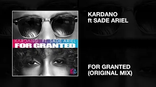 kardano ft sade ariel for granted original mix 