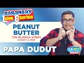 PEANUT BUTTER - BLANCA | Papa Dudut | Barangay Love Stories