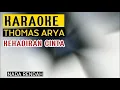 Lagu KARAOKE THOMAS ARYA //KEHADIRAN CINTA.