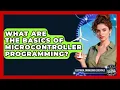 What Are the Basics of Microcontroller Programming Electrical Engineering Essentials News