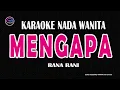 Download Lagu MENGAPA - Karaoke Nada Wanita ( RANA RANI )