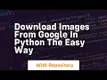 Download images from google in python the easy way