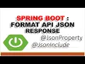 Format API JSON Response Using JsonProperty and JsonInclude