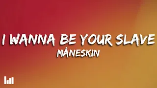Måneskin I Wanna Be Your Slave Lyrics 