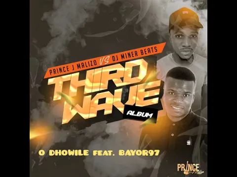 Download MP3 Prince J Malizo x Dj Miner Beats_ O Dhowile (ft. Bayor97)