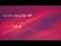Download Lagu Alien x majtis - VIP.  | TEKST