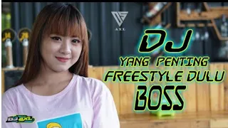 Download dj slow bass terbaru yang penting freestyle dulu boss MP3