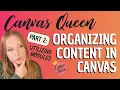 Organizing Content in Canvas Part 2 Utilizing Modules