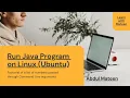 Java on Linux Downloading Installing Java JDK on Ubuntu Linux OS
