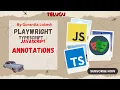 2024 Part 31 Annotations Only skip fail slow In Playwright With Typescript Javascript Telugu