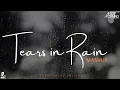 Lagu Tears in Rain Mashup | Aaj Ro Len De | Aftermorning Chillout