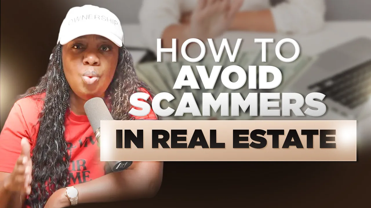 SHOW ME THE MONEY: HOW TO AVOID SCAMMERS IN REAL ESTATE