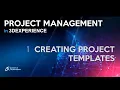 Working with PROJECT Templates in 3DEXPERIENCE Project Management