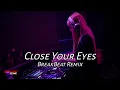 Download Lagu DJ Close Your Eyes Yang Lagi Viral BreakBeat Remix 2022 Terbaru