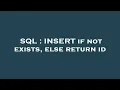 SQL INSERT if not exists else return id