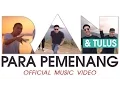 RAN \u0026 Tulus - Para Pemenang (Official Music Video)