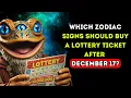 Which zodiac signs should buy a lottery ticket after December 17