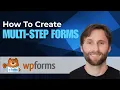 How to Create Multi-Step Forms in WPForms 2026 Guide
