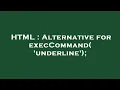 HTML Alternative for execCommand underline