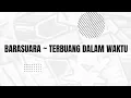 Download Lagu Terbuang dalam waktu - BARASUARA