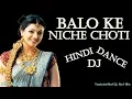 Download Lagu Balo Ke Niche Choti (Super Dance Mix) || Extra Bass DJ Hohir
