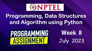 NPTEL Programming Data Structures and Algorithms using Python Assignment 8 Answers Week 8 July-2023