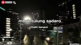 Download MBOK TULUNG SADARO — GALIH BANGUN X SLOWED (Lirik didesk) . MP3