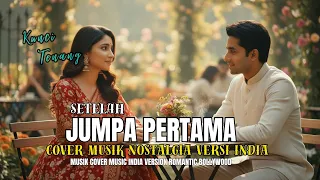 setelah jumpa pertama ida laila cover musik india by kunci tenang