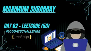 Day 62 Maximum Subarray LeetCode 53 JavaScript Kadane s Algorithm