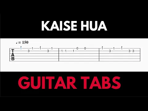 Download MP3 Kaise Hua Guitar Tabs | Kabir Singh | Shahid K, Kiara A