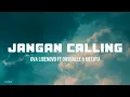 Jangan Calling - Ova Libenovo ft Ohshalle dan Meeiiya (Lirik Lagu)