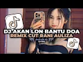Download Lagu DJ AKAN LON BANTU DOA - CUT RANI AULIZA | DJ ACEH AKAN LON BANTU DOA DEMI KANDA BAHAGIA VIRAL TIKTOK