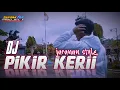Download Lagu DJ TERBARUU 2022 ||PIKIR KERII | VIRALL DI TIKTOK